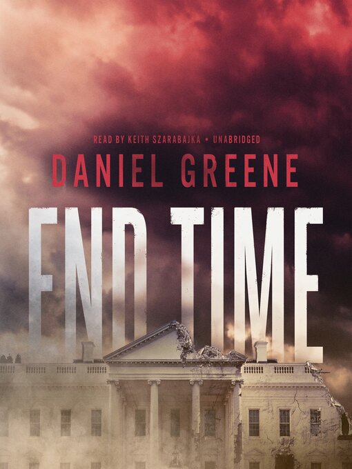 Title details for End Time by Daniel Greene - Available
